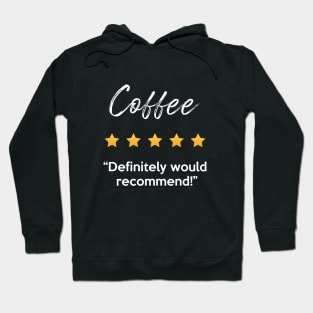 Coffee 5 Start Rating Definitely Would Recommend Hoodie